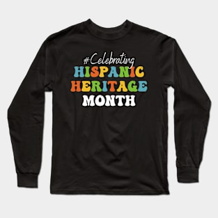 Hispanic Heritage Month Celebrating Long Sleeve T-Shirt